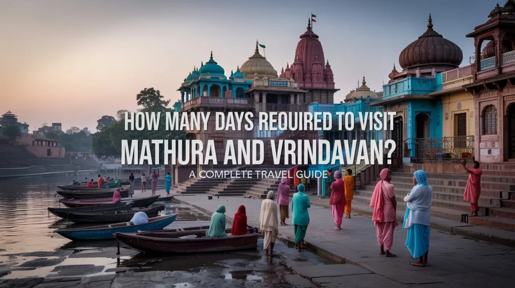how many days required to visit mathura and vrindavan